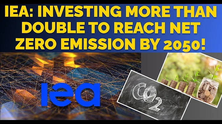 IEA: Investing more than double to reach net zero emission by 2050!