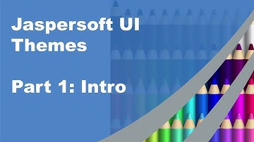 Creating UI Themes for JasperReports Server: Introduction Tutorial (1/2)