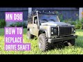 MN Models D90 How to replace drive shaft