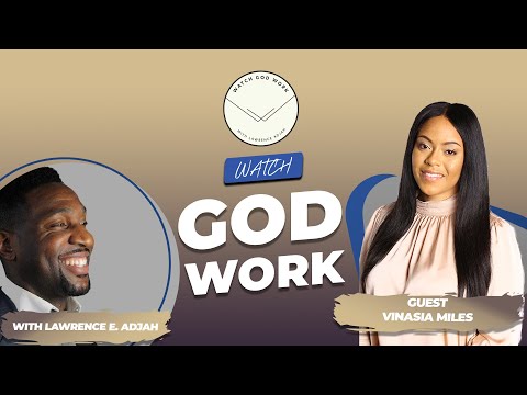 Vinasia Miles | Season 2 | Watch God Work with Lawrence E. Adjah