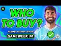 Gw38 best players to buy sell fantasy premier league 2324