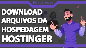 Como fazer Download dos arquivos da Hospedagem na Hostinger (Rápido e Fácil) 2023