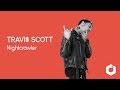 Travi$ Scott - Nightcrawler Lyrics