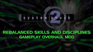System Shock 2 - Rebalanced Skills and Disciplines Mod v2.00