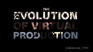 The Evolution Of Virtual Production Dimension And Dneg 360