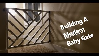 How To Build A Modern Baby Gate