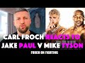 Jake paul is a bully he should be ashamed carl froch reacts to jake paul v mike tyson