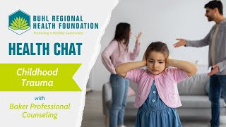BRHF Childhood Trauma Health Chat with Dr. Scott Baker of Baker Professional Counseling