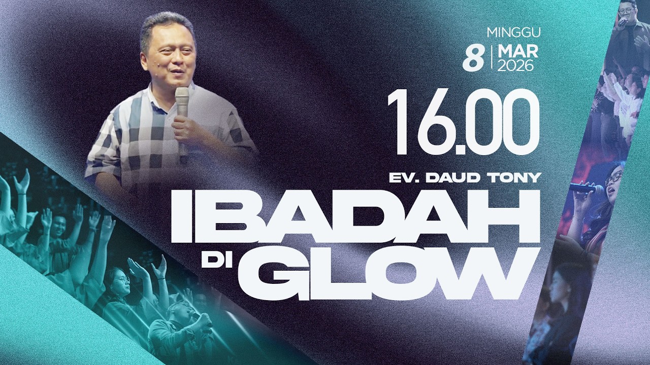 Ibadah Di GLOW 5 | 16.00 WIB | Minggu, 8 Maret 2026