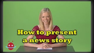How to present a news story