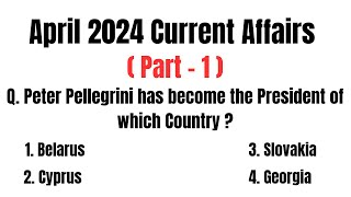 April 2024 Current Affairs Part - 1 | Important Current Affairs Questions | Current Affairs Fever |