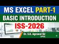 MS EXCLE PART-1 || Basic Introduction ISS-2026 || Dr. S.K. Agrawal Sir || UPSC