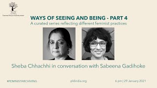 Sheba Chhachhi conversing with Sabeena Gadihoke - Ways of Seeing and Being (FULL EPISODE)