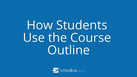 How Students Use the Course Outline - LMS Tools