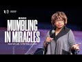 Mumbling in Miracles - Dr. Cynthia James