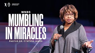 Mumbling in Miracles  Dr. Cynthia James