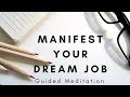 Guided Meditation to Manifest Your Dream Job