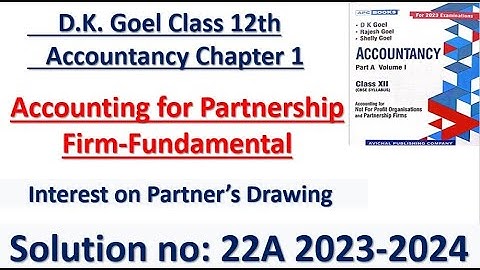 DK Goel Solution no: 22A Accounting for Partnership Firm-Fundamentals- Interest on partner drawing