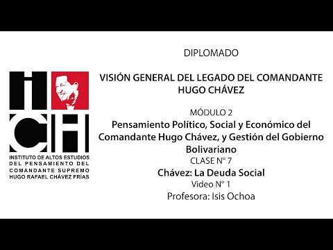 Clase N° 7 Chávez: La Deuda Social. Video N° 1