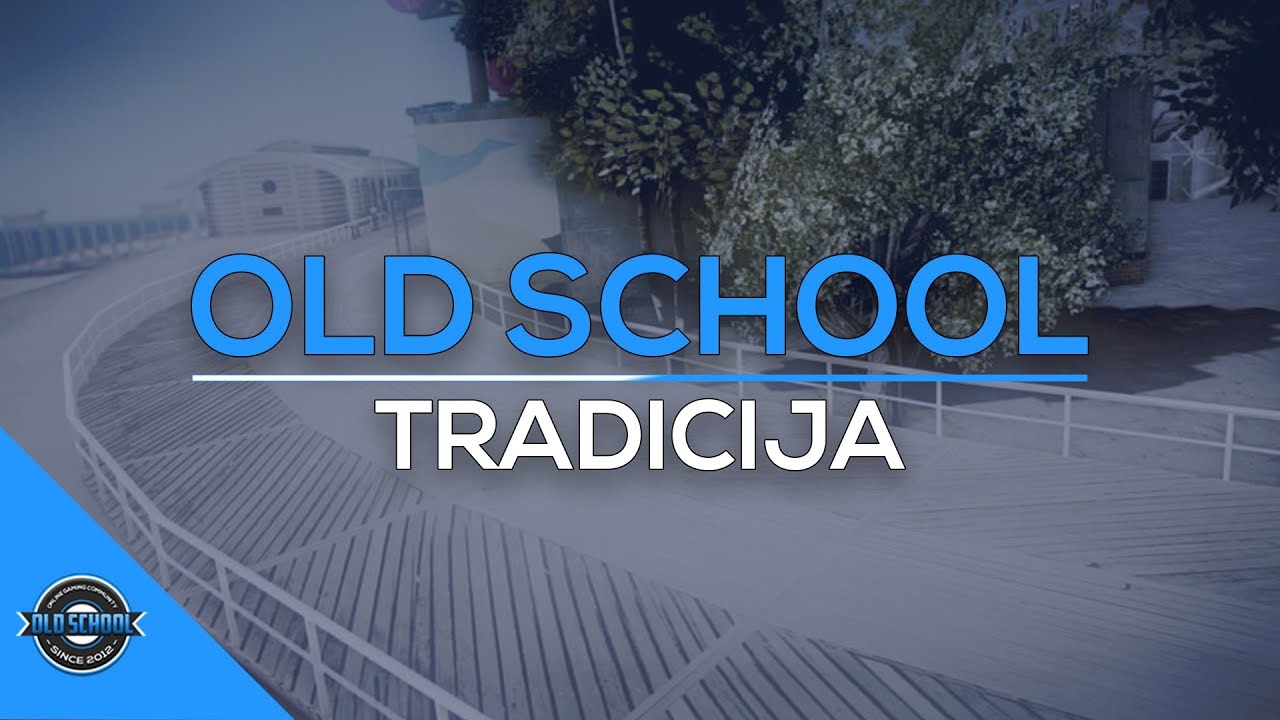 [OS] Old School SAMP - Tradicija ® [OFFICIAL SONG]