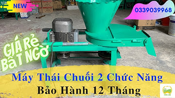 Máy Thái Chuối 2 Chức Năng || LH: 0339039968