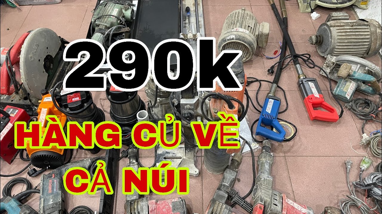 Hàng cũ về quá trời giá siêu bèo 290k /Máy xây dựng... - youtube