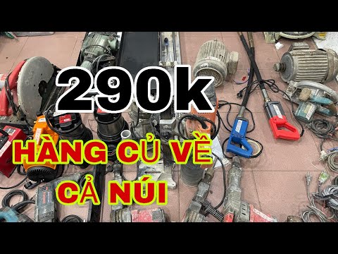 Video Hàng cũ về quá trời giá siêu bèo 290k /Máy xây dựng... - youtube