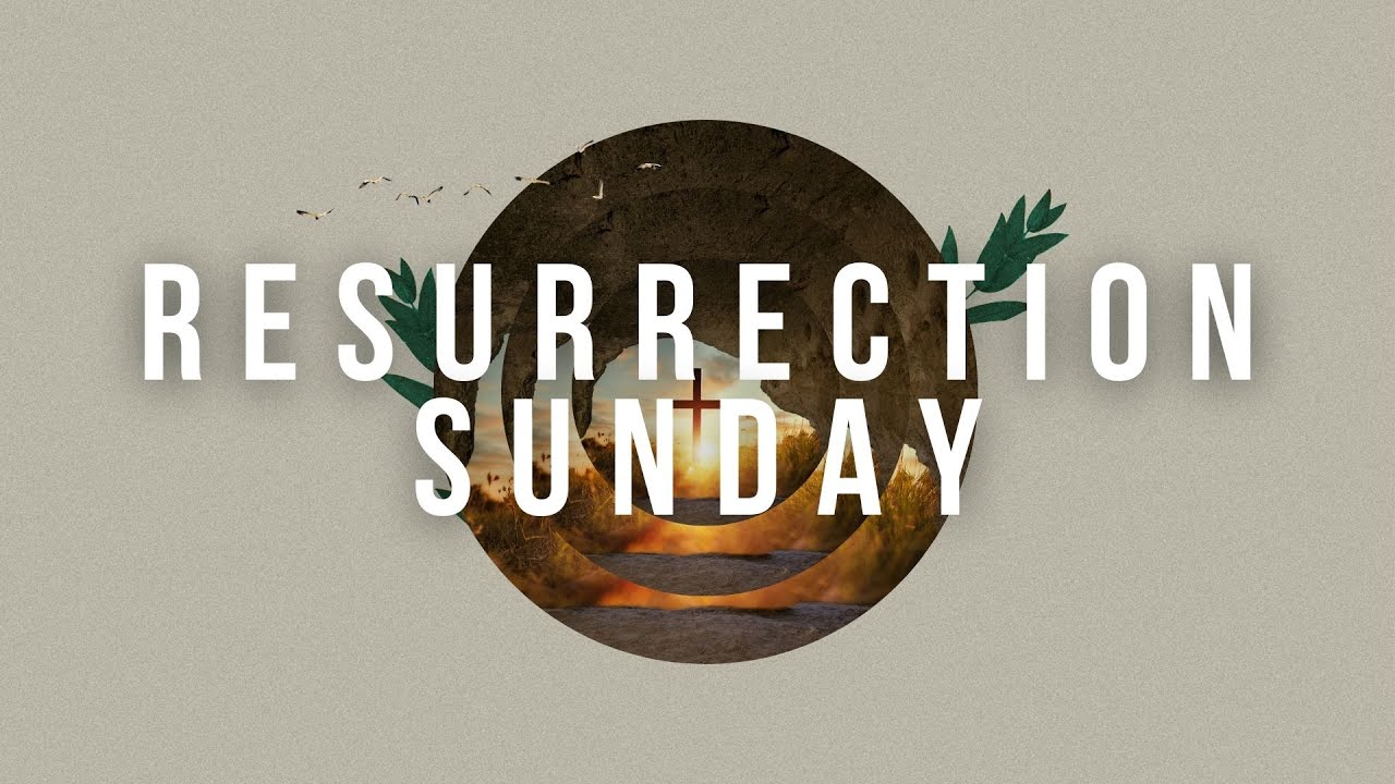 Resurrection Sunday 2024 | The Power of the Resurrection | Sunday ...