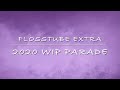 Flosstube Extra: 2020 WIP Parade