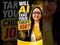 Parents, Are You Preparing Your Child for the AI Future?| Sunitaa Chowdary Career Counsellor