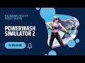 Powerwash Simulator 2: Continuing Campaign Mode