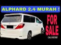 MPV MEWAH MURAH dan SENANG JAGA  |  ALPHARD 2.4 cc           #alphardmurah #vellfiremurah [SOLD}