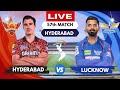 Ipl 2024 live srh vs lsg match 57  ipl live score  commentary  hyderabad vs lucknow live ipl