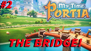 My Time On Portia PC Part 2 Building The Bridge!
