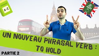 A new phrasal verb - TO HOLD - part 2