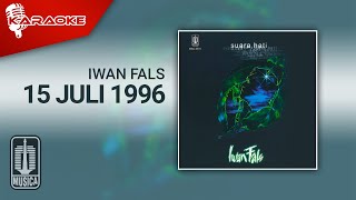 Iwan Fals - 15 Juli 1996 (Official Karaoke Video)