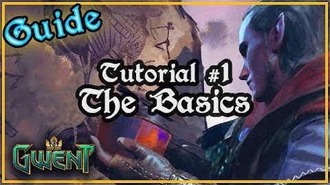 Tutorial Episode #1 : The Basics | Gwent: The Witcher Card Game