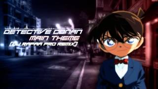 Detective Conan - Main Theme(Dj Rafaa Pro Remix)[Free Download]