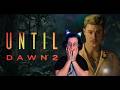 My reaction to the trailer to Until Dawn 2