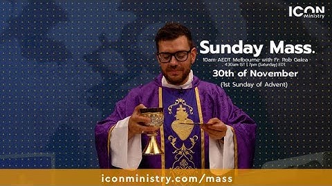 First Sunday of Advent Mass with Fr. Rob Galea 30/11/2025
