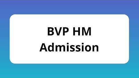 BVP HM 2021 Admission: Application Form, Exam Dates, Eligibility, Syllabus, Pattern, Admit Card