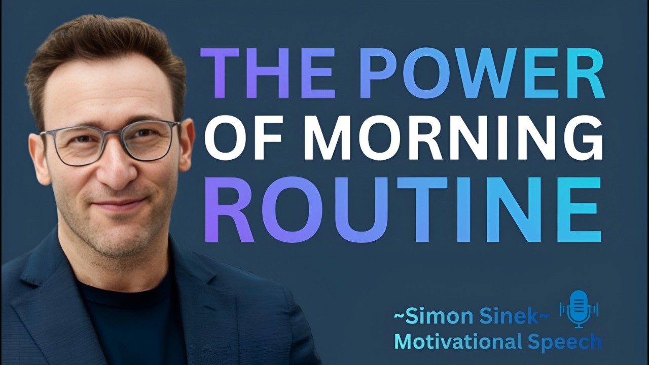 The Power of a Morning Routine || Best Motivational Speech By Simon Sinek
