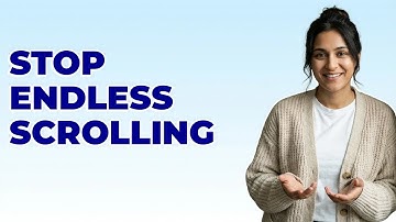 How Can I Stop Endless Scrolling?