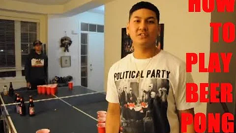 HOW TO PLAY BEER PONG