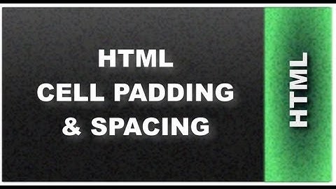 HTML Web Design Tutorials: Table Padding and HTML Cell Spacing Lesson 19