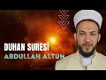 Duhan suresi  abdullah altun 