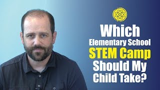 Which Elementary School STEM Camp Should My Child Take