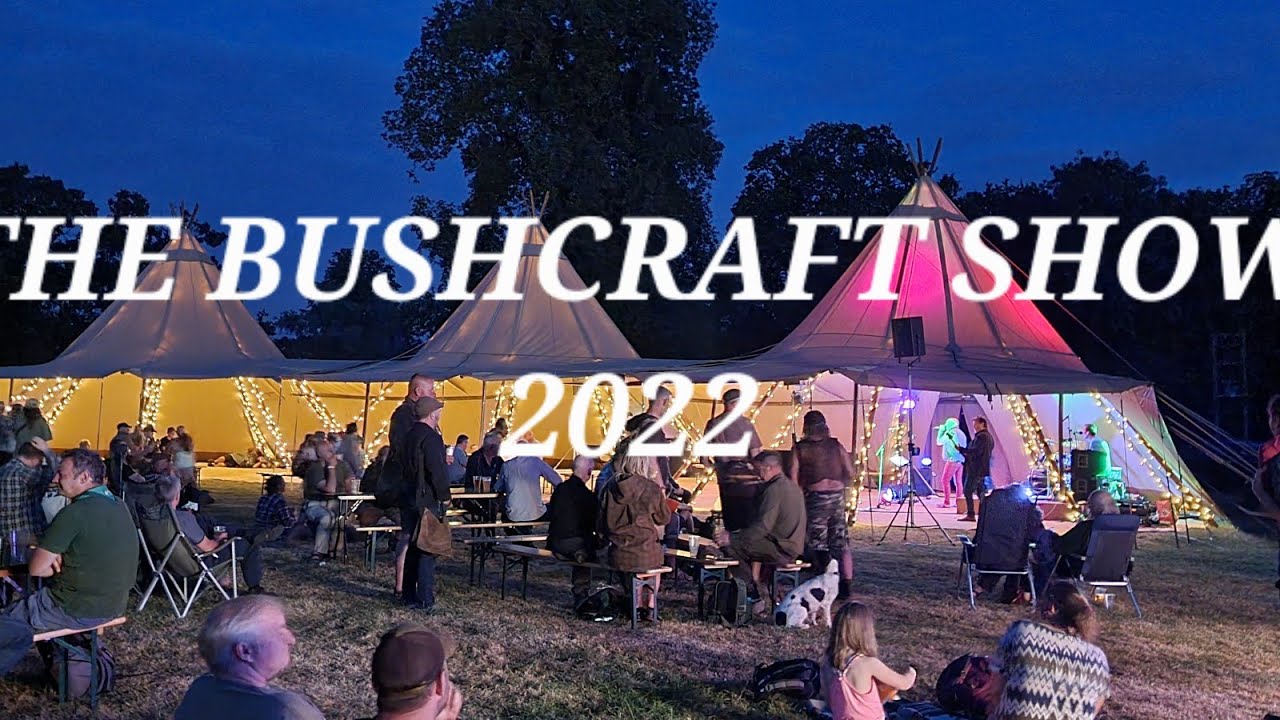 THE BUSHCRAFT SHOW 2022 - YouTube