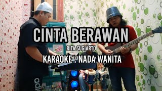 CINTA BERAWAN - RITA SUGIARTO KARAOKE DANGDUT ORIGINAL NADA WANITA