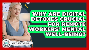 Why Are Digital Detoxes Crucial For Remote Workers